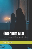 Hinter Dem Altar: Der Unermessliche Einfluss Mysteriöser Orden (German Edition) B0FSD19CJB Book Cover