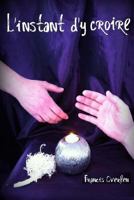 L'instant d'y croire 1497429870 Book Cover
