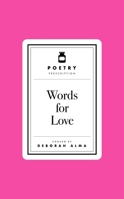 Poetry Pharmacy: Words for Love 1035061295 Book Cover