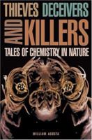 Thieves, Deceivers, and Killers: Tales of Chemistry in Nature 0691092737 Book Cover