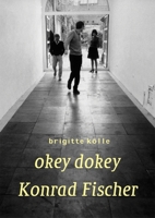Konrad Fischer: Okey Dokey 3883755672 Book Cover