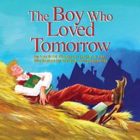 The Boy Who Loved Tomorrow 1938420403 Book Cover