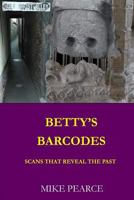 Betty's Barcodes: Scans That Reveal the Past 1542725755 Book Cover