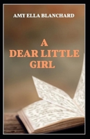 A Dear Little Girl 1515220273 Book Cover
