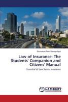 Law of Insurance: The Students' Companion and Citizens' Manual: Essential of Law Series: Insurance 3847343823 Book Cover
