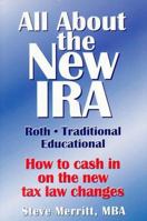 All About the New Ira: How to Cash in on the New Tax Law Changes 1887063072 Book Cover
