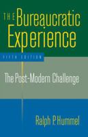 The Bureaucratic Experience: The Post-Modern Challenge 0765610116 Book Cover