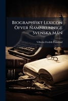 Biographiskt Lexicon Ã-fver Namnkunnige Svenska Män (Swedish Edition) 1024579816 Book Cover