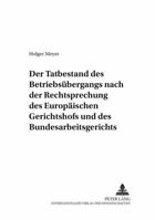 Der Tatbestand Des Betriebsuebergangs Nach Der Rechtsprechung Des Europaeischen Gerichtshofs Und Des Bundesarbeitsgerichts 3631522983 Book Cover