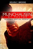 Munchausen by Pastor: Redefining Spiritual Paternity 132945572X Book Cover