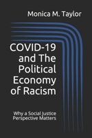 COVID-19 and The Political Economy of Racism: Why a Social Justice Perspective Matters B08XH2JR5W Book Cover