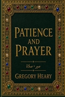 Patience and Prayer 1967724067 Book Cover