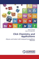 Click Chemistry and Applications: Alkynes and Azides Cu(I) Catalyzed Cycloaddition Reaction 3659555460 Book Cover