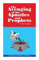 The Avenging of the Apostles and Prophets: Commentary on Revelation 0964649756 Book Cover