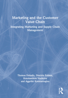 Marketing and the Customer Value Chain: Integrating Marketing and Supply Chain Management 1138394475 Book Cover