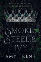 Smoke, Steel, & Ivy: A Fairy Tale Retelling 1956975225 Book Cover