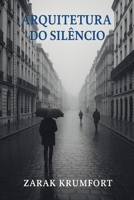 Arquitetura do Silêncio (Portuguese Edition) B0FS6GQ4LD Book Cover