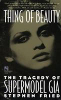 Thing of Beauty: The Tragedy of Supermodel Gia 0671701053 Book Cover