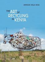 The Art of Recycling in Kenya 8881586975 Book Cover