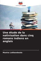 Une étude de la nativisation dans cinq romans indiens en anglais 6205731576 Book Cover