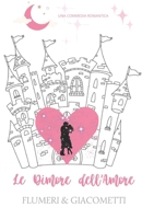 LE DIMORE DELL'AMORE (Le commedie romantiche di Flumeri e Giacometti) B0B66Z87S1 Book Cover