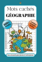 Mots cachés - Géographie: Jeux de mots cachés | 600+ mots et lexique complet | Format pratique 15,24 x 22,86 cm (French Edition) B0FN4V48DC Book Cover