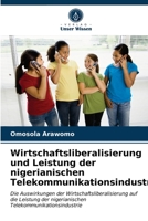 Wirtschaftsliberalisierung und Leistung der nigerianischen Telekommunikationsindustrie 6203349356 Book Cover