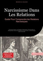 Narcissisme Dans Les Relations: Guide Pour Comprendre les Relations Narcissiques: Comment Guérir une Relation Narcissique, Reconnaître la Manipulation ... Narcissique dans la Famille (French Edition) 338452005X Book Cover