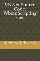 VB.Net Source Code: WbemScripting Get 1730804039 Book Cover