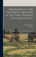 Biographical and Historical Memoirs of the Early Pioneer Settlers of Ohio: With Narratives of Incidents and Occurrences in 1775 1015508049 Book Cover