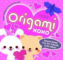 Origami XOXO: Paper Folding for Special Secrets 1429698527 Book Cover