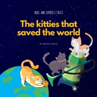 The kitties that saved the world B0BR9GJLMW Book Cover