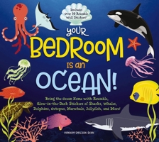 Your Bedroom is an Aquarium!: Bring the Ocean Home with Reusable, Glow-in-the-Dark (BPA-free!) Stickers of Sharks, Whales, Dolphins, Octopus, Narwhals, and Jellyfish! 1951511190 Book Cover