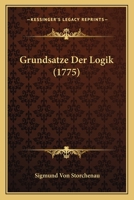 Grundsatze Der Logik (1775) 1166037525 Book Cover
