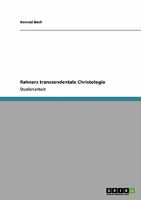 Rahners transzendentale Christologie 3638925439 Book Cover