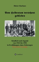 Vom Heldentum verschont geblieben (German Edition) 3749723192 Book Cover