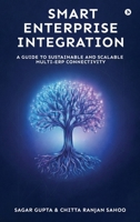 Smart Enterprise Integration: A Guide to Sustainable and Scalable Multi-ERP Connectivity B0GKB3BL1Z Book Cover