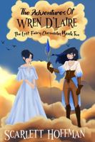 The Adventures of Wren D'laire: The Lost Fairy Chronicles Book 2 1959396307 Book Cover