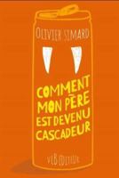 COMMENT MON PERE EST DEVENU CASCADEUR 2898490970 Book Cover