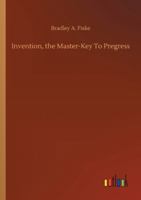 Invention: The Master-Key to Pregress 375233844X Book Cover