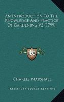 An Introduction to the Knowledge and Practice of Gardening V2 054857118X Book Cover