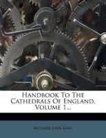 Handbook to the Cathedrals of England Volume 1 1176667181 Book Cover