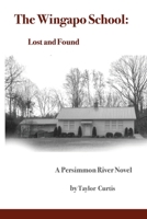 The Wingapo School: Lost and Found (The Persimmon River Novel Series) B0GL8B83CW Book Cover