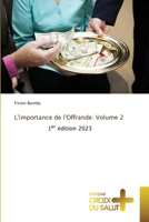 L'importance de l'Offrande: Volume 2: 1er édition 2023 6203846376 Book Cover