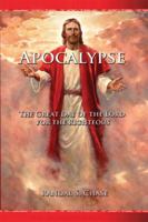 Apocalypse: The Great Day of the Lord for the Righteous 1937901173 Book Cover