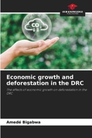 Economic growth and deforestation in the DRC: The effects of economic growth on deforestation in the DRC 6205907364 Book Cover