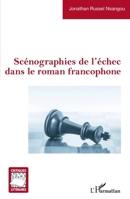 Scénographies de l'échec dans le roman francophone (Critiques Littéraires) (French Edition) 2343227934 Book Cover