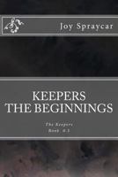 Keepers: The Beginnings: The Keepers Prequel 1517778417 Book Cover
