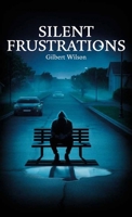 Silent Frustrations B0FB453LQY Book Cover