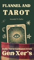 Flannel and Tarot: Daily Tarot Guidance from Gen Xer's 1763623734 Book Cover